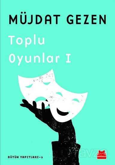 Toplu Oyunlar 1 / Bütün Yapıtları 2 - Kırmızı Kedi Yayınevi