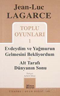 Toplu Oyunları 1 / Evdeydim ve Yağmurun Gelmesini Bekliyordum-Alt Tarafı Dünyanın Sonu - 1