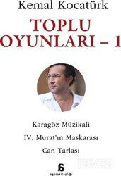 Toplu Oyunları 1 / Karagöz Müzikali - IV. Murat Maskarası - Can Tarlası - Agora Kitaplığı