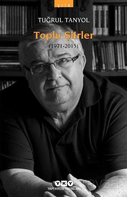 Toplu Şiirler (1971-2015) / Tuğrul Tanyol - 1