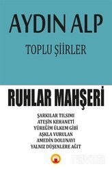 Toplu Şiirler - Ruhlar Mahşeri - J & J Yayınları