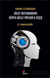 Toplum 5.0 Boyutuyla Bilgi Toplumundan Süper Akıllı Toplum'a Geçiş - Kriter Basım Yayın Dağıtım