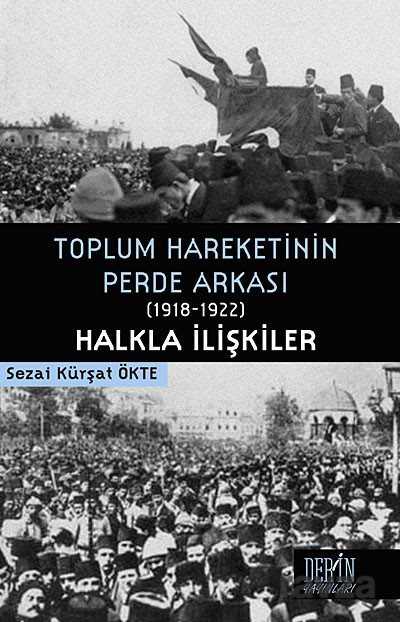 Toplum Hareketinin Perde Arkası (1918-1922) / Halkla İlişkiler - Derin Yayınları