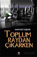 Toplum Raydan Çıkarken - 1