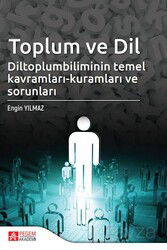 Toplum ve Dil Diltoplumbilimin Temel Kavramları-Kuramları ve Sorunları - Pegem Akademi Yayıncılık