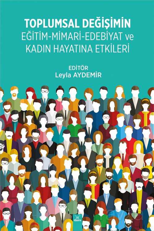 Toplumal Değişimin Eğitim-Mimari-Edebiyat ve Kadın Hayatına Etkileri - 1