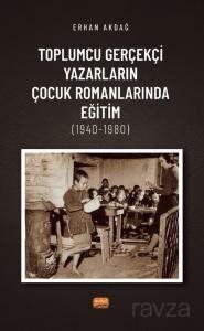 Toplumcu Gerçekçi Yazarların Çocuk Romanlarında Eğitim (1940-1980) - 1