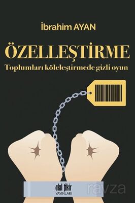 Toplumları Köleleştirmede Gizli Oyun Özelleştirme - 1