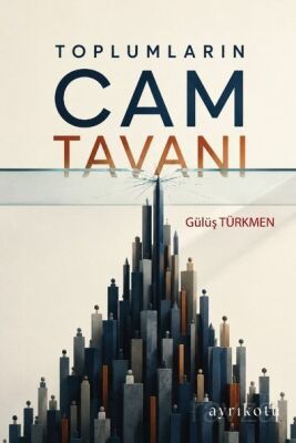 Toplumların Cam Tavanı - 1