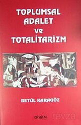Toplumsal Adalet ve Totalitarizm - Divan Kitap