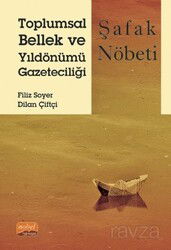 Toplumsal Bellek ve Yıldönümü Gazeteciliği: Şafak Nöbeti - Nobel Bilimsel
