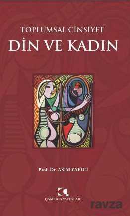 Toplumsal Cinsiyet Din ve Kadın - Çamlıca Yayınları