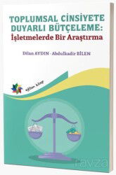 Toplumsal Cinsiyete Duyarlı Bütçeleme: İşletmelerde Bir Araştırma - Eğiten Kitap