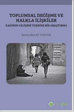 Toplumsal Değişme ve Halkla İlişkiler Kadının Gelişimi Üzerine Bir Araştırma - Hiper Yayın