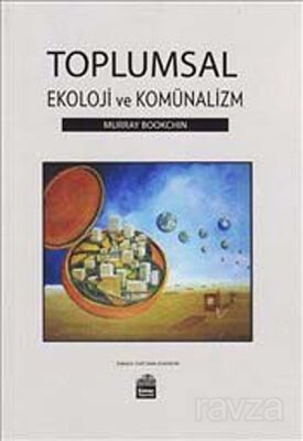 Toplumsal Ekoloji ve Komünalizm - 1