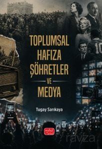 Toplumsal Hafıza, Şöhretler ve Medya - 1