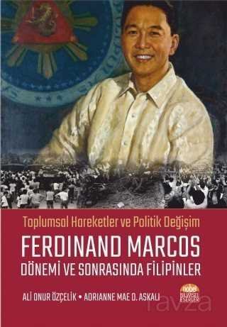 Toplumsal Hareketler ve Politik Değişim Ferdinand Marcos Dönemi ve Sonrasında Filipinler - 1