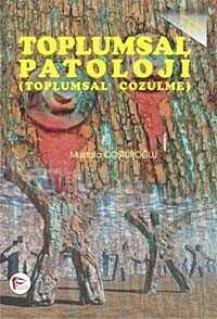 Toplumsal Patoloji (Toplumsal Çözümleme) - 1