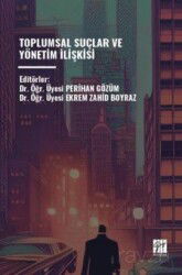 Toplumsal Suçlar ve Yönetim İişkisi - Gazi Kitabevi