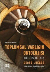 Toplumsal Varlığın Ontolojisi: Hegel Marx Emek - Notabene Yayınları