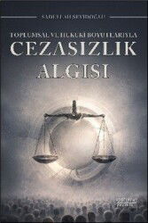 Toplumsal ve Hukuki Boyutlarıyla Cezasızlık Algısı - Astana Yayınları
