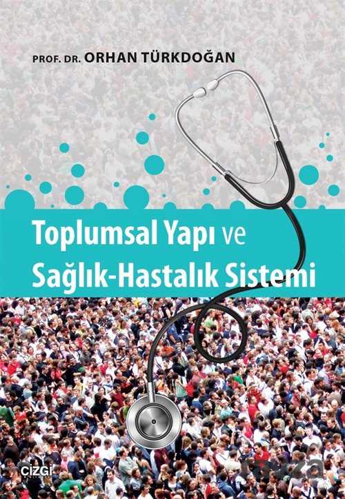 Toplumsal Yapı ve Sağlık Hastalık Sistemi - Çizgi Kitabevi
