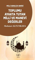 Toplumu Ayakta Tutan Milli ve Manevi Değerler - Z Kitap
