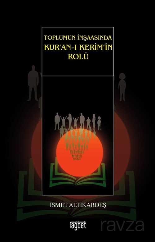 Toplumun İnşaasında Kur'an-ı Kerim'in Rolü - Rağbet Yayınları