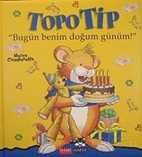 Topo Tip - Bugün Benim Doğum Günüm! - Marsık Kitap