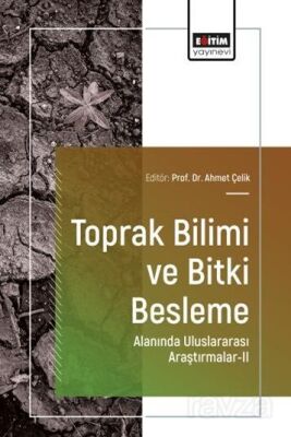 Toprak Bilimi ve Bitki Besleme Alanında Uluslararası Araştırmalar II - 1