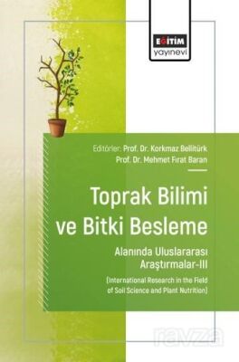 Toprak Bilimi ve Bitki Besleme Alanında Uluslararası Araştırmalar-III - 1