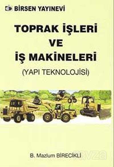 Toprak İşleri ve İş Makineleri (Yapı Teknolojisi) - Birsen Yayınevi