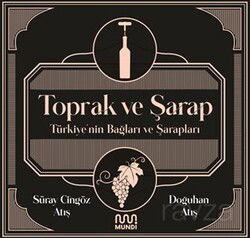 Toprak ve Şarap: Türkiye'nin Bağları ve Şarapları - Mundi