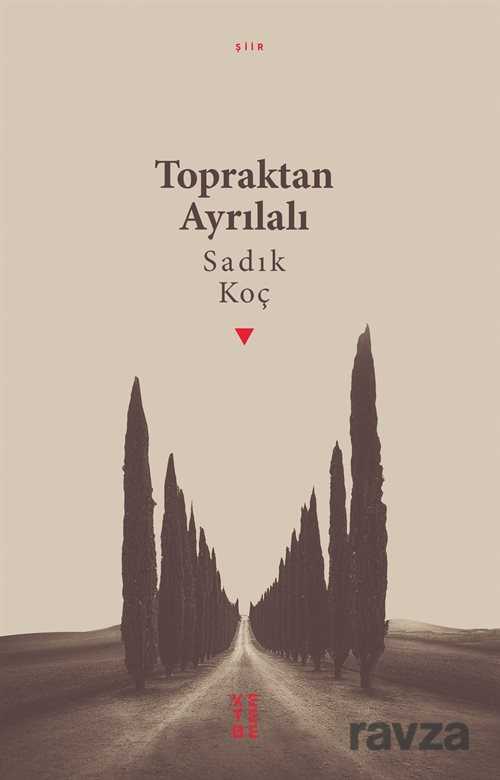 Topraktan Ayrılalı - Ketebe Yayınevi