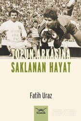 Topun Arkasına Saklanan Hayat - Heyamola Yayınları