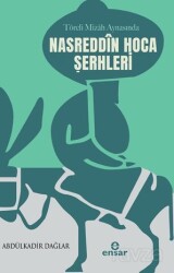 Töreli Mizah Aynasında Nasreddin Hoca Şerhleri - Ensar Neşriyat