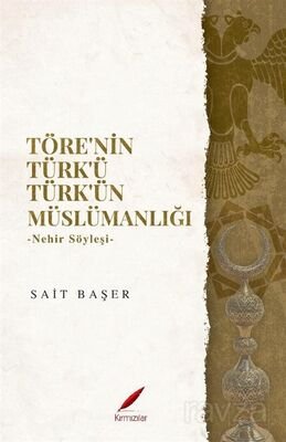 Töre'nin Türk'ü Türk'ün Müslümanlığı - 1