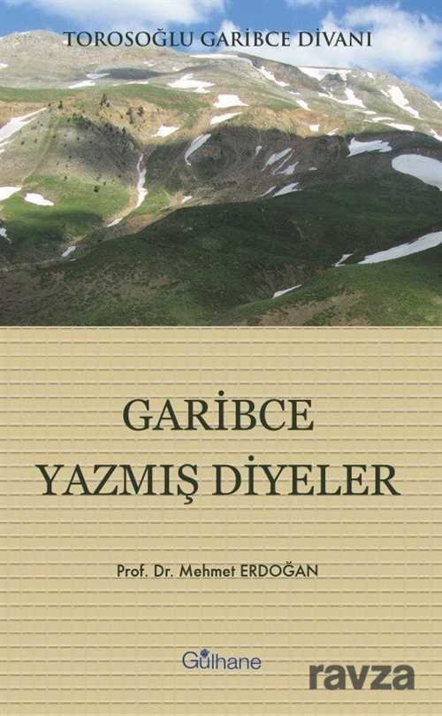 Torosoğlu Garibce Divanı Garibce Yazmış Diyeler - 1