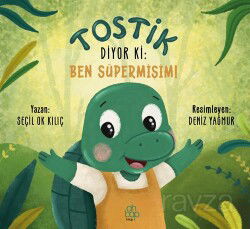 Tostik Diyor ki: Ben Süpermişim - Ahbap Kitap