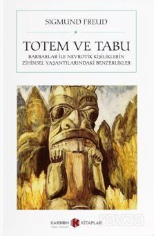 Totem ve Tabu Barbarlar ile Nevrotik Kişiliklerin Zihinsel Yaşantılarındaki Benzerlikler (Cep Boy) - 1