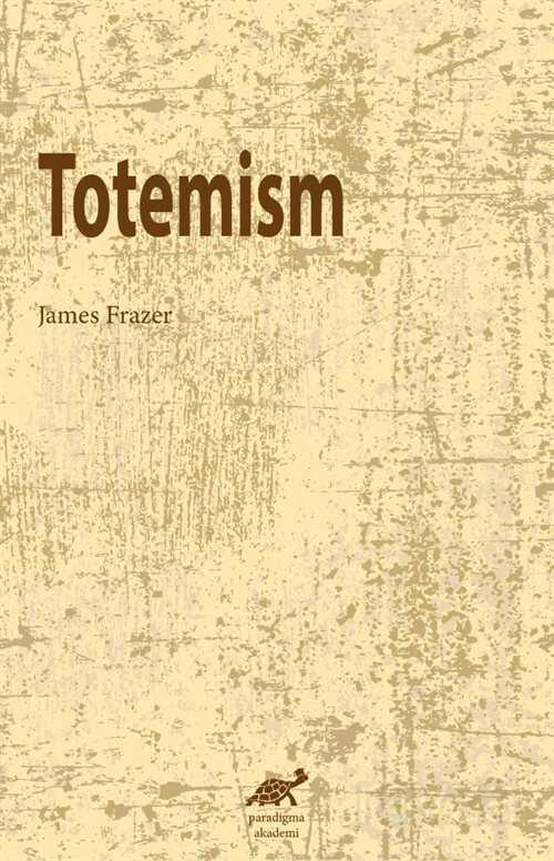 Totemism - Paradigma Akademi Yayınları