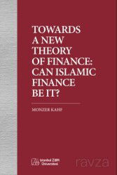 Towards A New Theory Of Fınance: Can Islamıc Fınance Be It? - İzü Yayınları (İstanbul Zaim Üniversitesi)