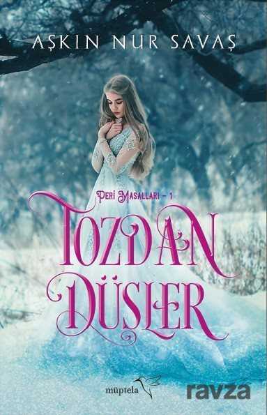 Tozdan Düşler / Peri Masalları 1 - Müptela Yayınları