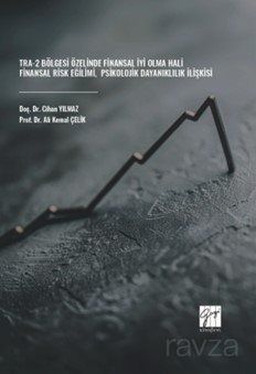 TRA-2 Bölgesi Özelinde Finansal İyi Olma Hali-Finansal Risk Eğilimi-Psikolojik Dayanıklılık İlişkisi - 1