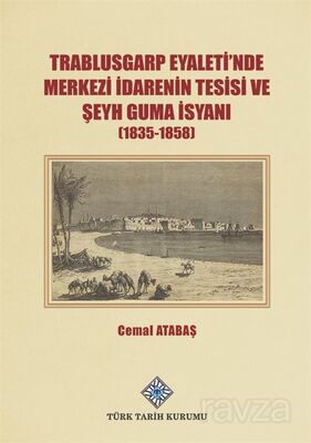 Trablusgarp Eyaleti'nde Merkezi İdarenin Tesisi ve Şeyh Guma İsyanı (1835-1858) - 1