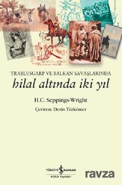 Trablusgarp ve Balkan Savaşlarında Hilal Altında İki Yıl - 1