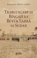Trablusgarp ve Bingazi İle Büyük Sahra ve Sudan - Bilge Kültür Sanat
