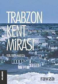 Trabzon Kent Mirası - Klasik Yayınları