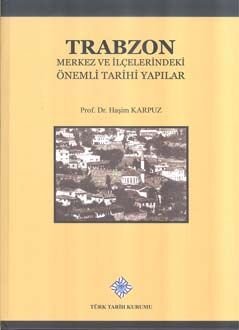 Trabzon Merkez ve İlçelerindeki Önemli Tarihi Yapılar - 1