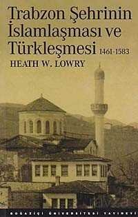 Trabzon Şehrinin İslamlaşma ve Türkleşmesi 1461-1583 - 1
